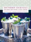 Southern Cocktails : Dixie Drinks, Party Potions, and Classic Libations - eBook