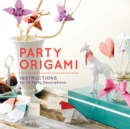Party Origami : Instructions for 14 Party Decorations - eBook