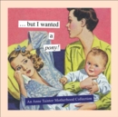 But I Wanted a Pony! : An Anne Taintor Motherhood Collection - eBook