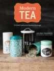 Modern Tea : A Fresh Look at an Ancient Beverage - eBook