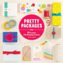 Pretty Packages : 45 Creative Gift-Wrapping Projects - eBook