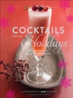 Cocktails for the Holidays : Festive Drinks to Celebrate the Season - eBook