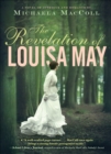 The Revelation of Louisa May : A Novel - eBook