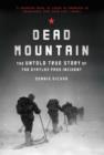 Dead Mountain: The Untold True Story of the Dyatlov Pass Incident - Book