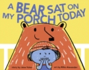 A Bear Sat on My Porch Today - eBook