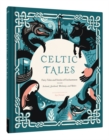 Celtic Tales : Fairy Tales and Stories of Enchantment from Ireland, Scotland, Brittany, and Wales - Book