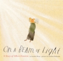 On a Beam of Light : A Story of Albert Einstein - Book