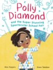 Polly Diamond and the Super Stunning Spectacular School Fair : Book 2 - eBook