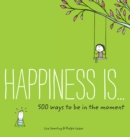 Happiness Is . . . 500 Ways to Be in the Moment - eBook