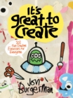 It's Great to Create : 101 Fun Creative Exercises for Everyone - eBook