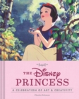 Disney Princess: A Celebration of Art and Creativity - Book