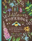 Wildflower's Workbook : A Journal for Self-Discovery in Nature - Book