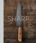 Sharp : The Definitive Introduction to Knives, Sharpening, and Cutting Techniques, with Recipes from Great Chefs - eBook