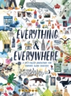 Everything & Everywhere : A Fact-Filled Adventure for Curious Globe-Trotters - eBook