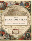 The Phantom Atlas : The Greatest Myths, Lies and Blunders on Maps - eBook