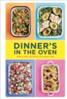 Dinner's in the Oven : Simple One-Pan Meals - eBook