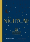 Nightcap : More than 40 Cocktails to Close Out Any Evening - eBook