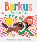 Barkus: The Most Fun : Book 3 - Book