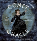 Comet Chaser : The True Cinderella Story of Caroline Herschel, the First Professional Woman Astronomer - eBook