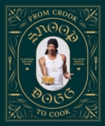 From Crook to Cook: Platinum Recipes from Tha Boss Dogg's Kitchen - Book