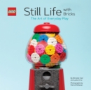 LEGO® Still Life with Bricks: The Art of Everyday Play - Book