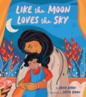 Like the Moon Loves the Sky - eBook