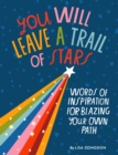 You Will Leave a Trail of Stars : Words of Inspiration for Blazing Your Own Path - eBook