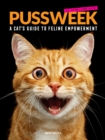 Pussweek : A Cat's Guide to Feline Empowerment - eBook