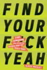 Find Your F*ckyeah - Book