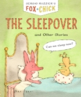 Fox + Chick: The Sleepover : and Other Stories - Book