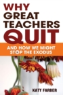 Why Great Teachers Quit : And How We Might Stop the Exodus - eBook