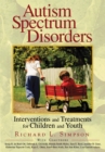 Autism Spectrum Disorders : Interventions and Treatments for Children and Youth - eBook