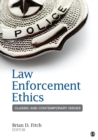 Law Enforcement Ethics : Classic and Contemporary Issues - Book
