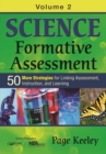 Science Formative Assessment, Volume 2 : 50 More Strategies for Linking Assessment, Instruction, and Learning - Book