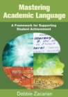 Mastering Academic Language : A Framework for Supporting Student Achievement - eBook