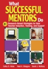 What Successful Mentors Do : 81 Research-Based Strategies for New Teacher Induction, Training, and Support - eBook