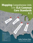 Mapping Comprehensive Units to the ELA Common Core Standards, K-5 - eBook