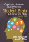 Captivate, Activate, and Invigorate the Student Brain in Science and Math, Grades 6-12 - eBook