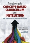 Transitioning to Concept-Based Curriculum and Instruction : How to Bring Content and Process Together - Book