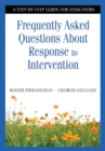 Frequently Asked Questions About Response to Intervention : A Step-by-Step Guide for Educators - eBook