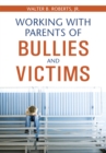 Working With Parents of Bullies and Victims - eBook