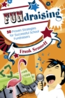 FUNdraising : 50 Proven Strategies for Successful School Fundraisers - eBook