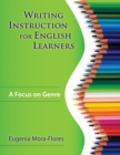 Writing Instruction for English Learners : A Focus on Genre - eBook