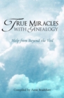 True Miracles with Genealogy: Volume One - eBook