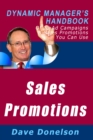 Sales Promotions: The Dynamic Manager's Handbook Of 23 Ad Campaigns and Sales Promotions You Can Use - eBook