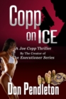 Copp On Ice, A Joe Copp Thriller - eBook