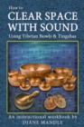 How to Clear Space with Sound Using Tibetan Bowls and Tingshas - eBook