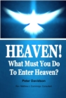 Heaven! What Must You Do To Enter Heaven? - eBook