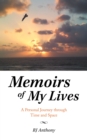 Memoirs of My Lives : A Personal Journey Through Time and Space - eBook