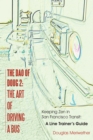 The Dao of Doug 2:  the Art of Driving a Bus : Keeping Zen in San Francisco Transit:  a Line Trainer's Guide - eBook